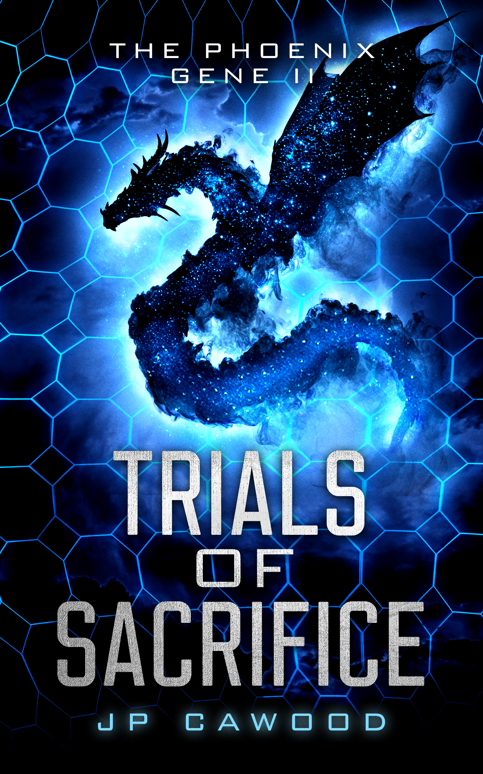 Trials of Sacrifice, The Phoenix Gene Book 2 - JP Cawood
